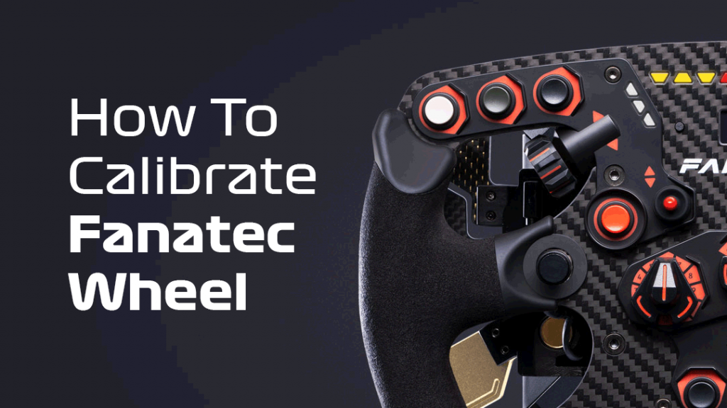 How To Setup & Calibrate Fanatec Steering Wheel
