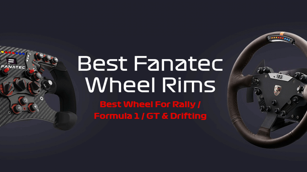 Best Fanatec Wheel Rim Rally, Formula, GT & Drift Buyers Guide 2020