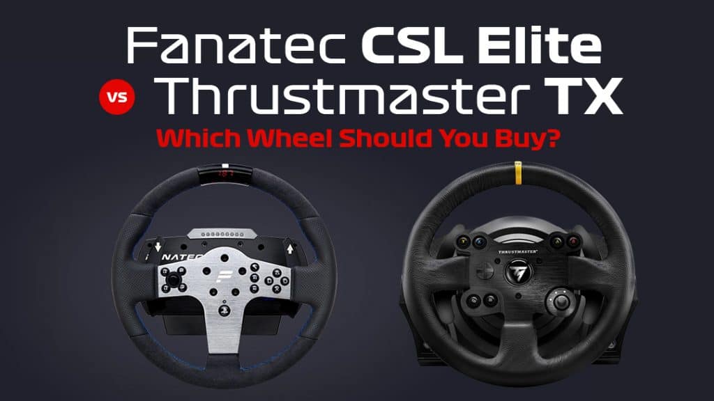 Fanatec CSL Elite VS Thrustmaster TX Which Is The Best Racing Wheel?