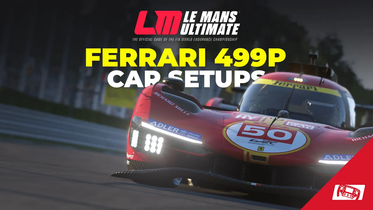 LMU Setup Ferrari 499P hypercar car setups